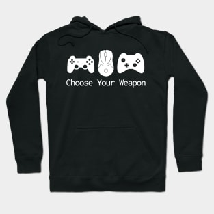 Choose Your Weapon Hoodie